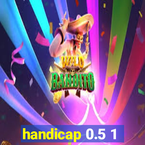 handicap 0.5 1